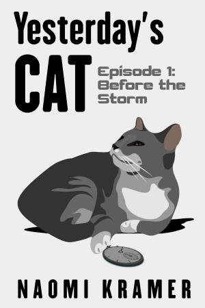 Cover of the book Yesterday's Cat: Episode 1: Before the Storm by Geoffrey Thorne