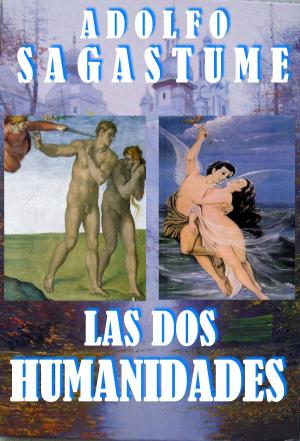 Cover of the book Las Dos Humanidades by Adolfo Sagastume