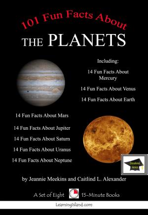 Book cover of 101 Fun Facts (and more) About the Planets: A Set of Eight 15 Minute Books, Educational Version