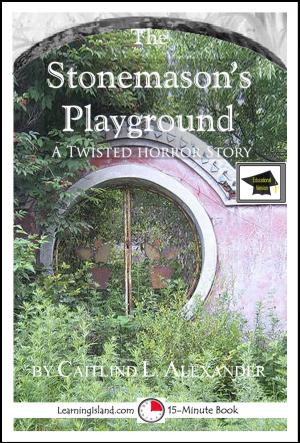 Book cover of The Stonemason’s Playground: A Scary 15-Minute Horror Story, Educational Version