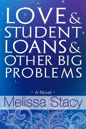 Cover of the book Love and Student Loans and Other Big Problems by P.L. Harris