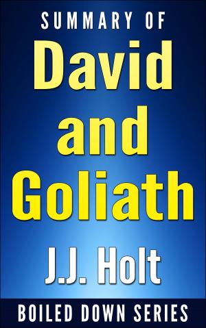 Cover of the book Summary of David and Goliath: Underdogs, Misfits, And The Art of Battling Giants by J.J. Holt
