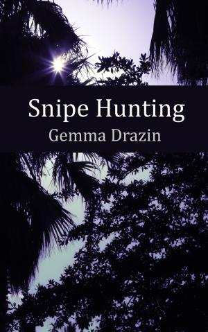 Cover of Snipe Hunting by Gemma Drazin, Chardonian Press