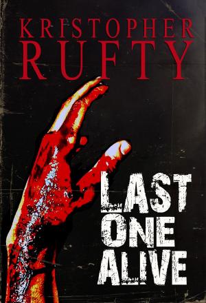 Cover of the book Last One Alive by Catie Rhodes