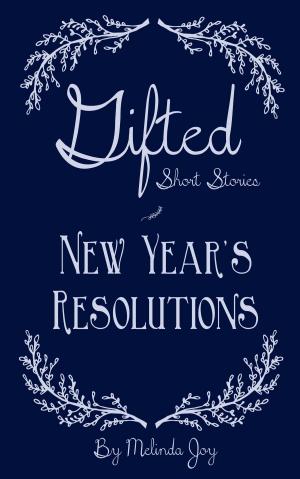 Cover of the book Gifted Short Stories | New Year's Resolutions by W.J. Smith