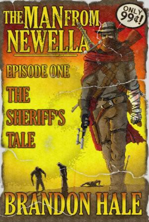 Cover of the book The Man From Newella I: The Sheriff's Tale by Erik Ga Bean
