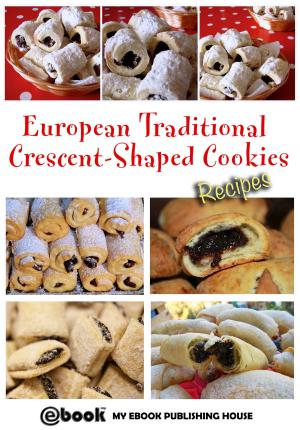 Book cover of European Traditional Crescent-Shaped Cookies: Recipes