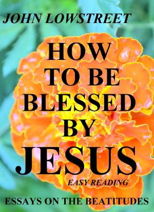 Cover of the book How To Be Blessed By Jesus by Marie Andre
