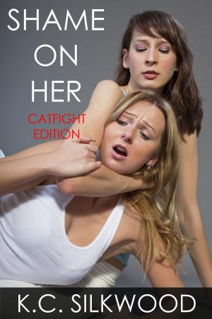 Cover of the book Shame On Her: Catfight Edition by Tom Nelson