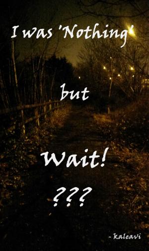 Cover of the book I Was Nothing But Wait! ??? by Elise Thornton