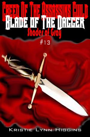 Book cover of #13 Shades of Gray: Creed Of The Assassins Guild - Blade Of The Dagger