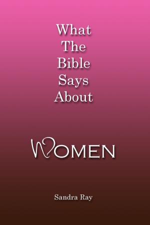 Cover of the book What The Bible Says About Women by Stephan Chappell