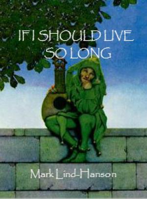 Cover of the book If I Should Live So Long by Rob Gilchrist