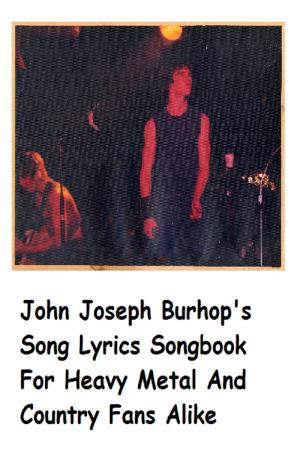 Book cover of John Joseph Burhop's Song Lyrics Songbook 2012-2013