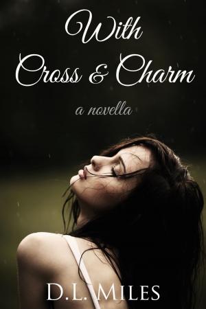 Cover of With Cross &amp; Charm
