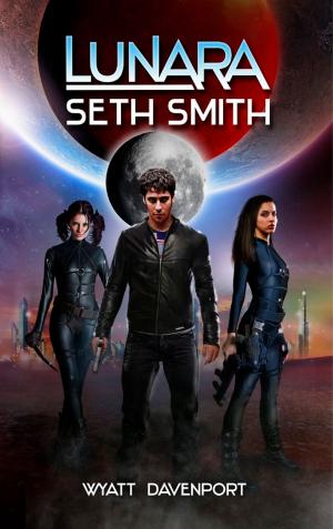 Cover of the book Lunara: Seth Smith by Ashley Uzzell, Kyra Uzzell