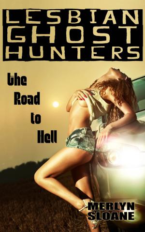 bigCover of the book The Road to Hell (Lesbian Ghost Hunters, #6) by 