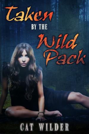 Cover of the book Taken by the Wild Pack by JK Waylon