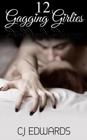 Cover of the book 12 Gagging Girlies by C J Edwards