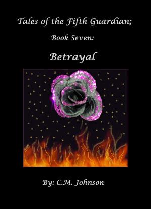 Cover of Tales of the Fifth Guardian; Book Seven: Betrayal