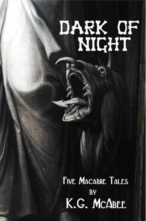 Book cover of Dark of Night: Five Macabre Tales