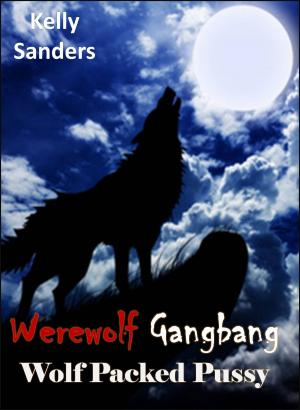 Cover of the book Werewolf Gangbang: Wolf Packed Pussy by Sherry Ewing