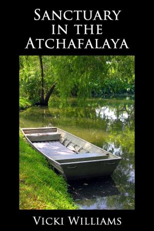 Cover of the book Sanctuary in the Atchafalaya by Rolland Love