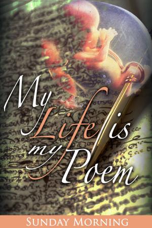 Cover of the book My Life Is My Poem by Cathy M.