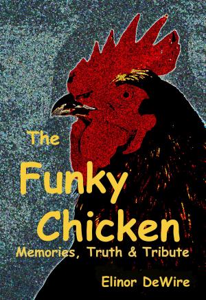 Cover of The Funky Chicken: Memories, Truth & Tribute
