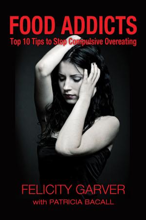 Cover of the book Food Addicts: Top 10 Tips to End Compulsive Overeating by Jess Miller