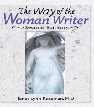 Cover of the book The Way of the Woman Writer by Dale S. Rothman, Mohammod T. Irfan, Barry B. Hughes, Eli Margolese-Malin, Jonathan D. Moyer