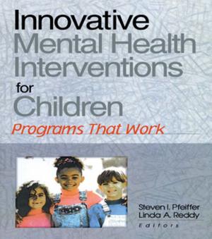 Cover of the book Innovative Mental Health Interventions for Children by Tatiana I. Zaslavskaia, Murray Yanowitch, A. Schultz