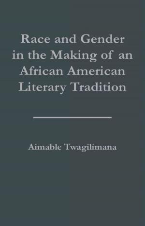 Cover of the book Race and Gender in the Making of an African American Literary Tradition by Waltraud Ernst