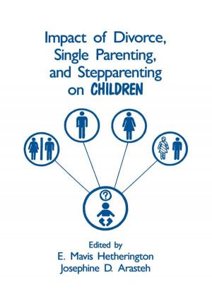 Cover of the book Impact of Divorce, Single Parenting and Stepparenting on Children by William E. Dyson