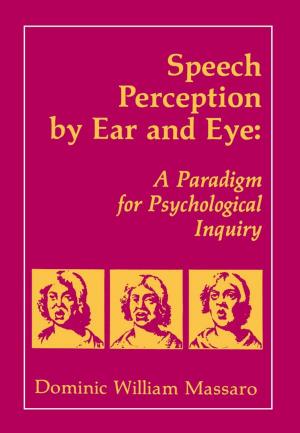 Cover of the book Speech Perception By Ear and Eye by David S. Noss, Blake R. Grangaard