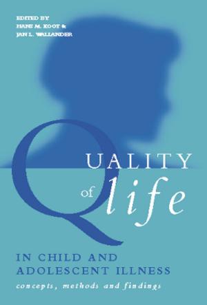 Cover of the book Quality of Life in Child and Adolescent Illness by Nancy Amanda Branscombe, Jan Gunnels Burcham, Kathryn Castle, Elaine Surbeck