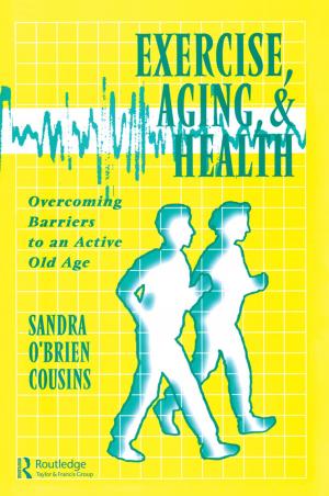 Cover of the book Exercise, Aging and Health by Eóin Flannery