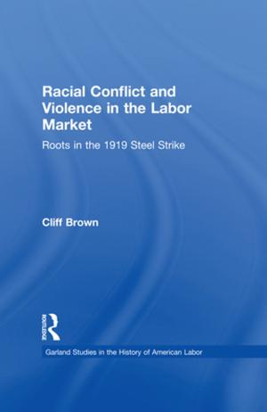 Cover of the book Racial Conflicts and Violence in the Labor Market by Susan Gabel, David Connor