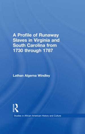 Cover of the book A Profile of Runaway Slaves in Virginia and South Carolina from 1730 through 1787 by Nasta, Tony