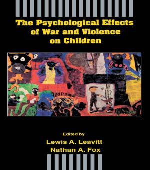 Cover of the book The Psychological Effects of War and Violence on Children by Anthony King