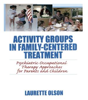 Cover of the book Activity Groups in Family-Centered Treatment by Jim Docking, Michelle MacGrath