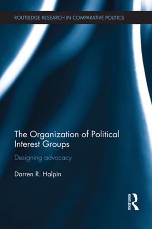 Cover of the book The Organization of Political Interest Groups by 