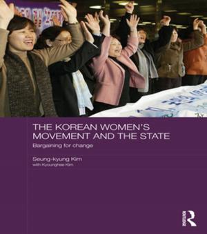 Cover of the book The Korean Women's Movement and the State by Dorothy Fox, Mary Beth Gouthro, Yeganeh Morakabati, John Brackstone