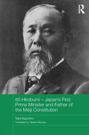 Cover of the book Itō Hirobumi - Japan's First Prime Minister and Father of the Meiji Constitution by 