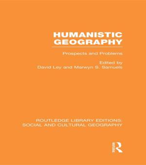 Cover of Humanistic Geography (RLE Social &amp; Cultural Geography)