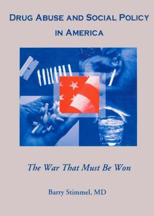 Cover of the book Drug Abuse and Social Policy in America by Daniel Frank, Jason Waller
