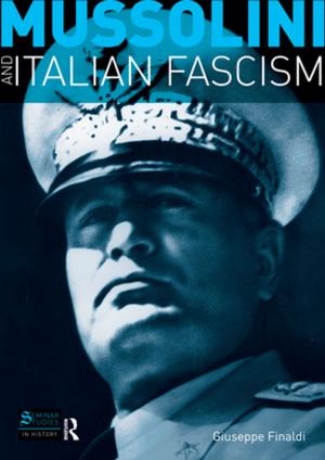 Cover of the book Mussolini and Italian Fascism by R. J. Knecht