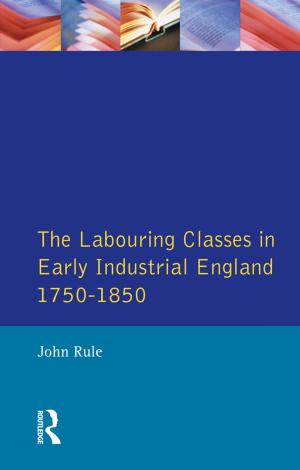 Cover of the book The Labouring Classes in Early Industrial England, 1750-1850 by Melanie Panitch