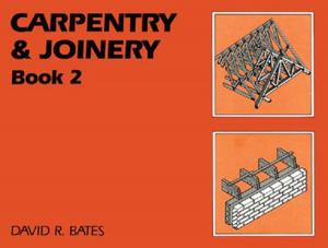 Cover of the book Carpentry and Joinery Book 2 by David R. Moore, Douglas J. Hague