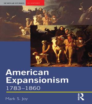 Cover of the book American Expansionism, 1783-1860 by Panikos Panayi